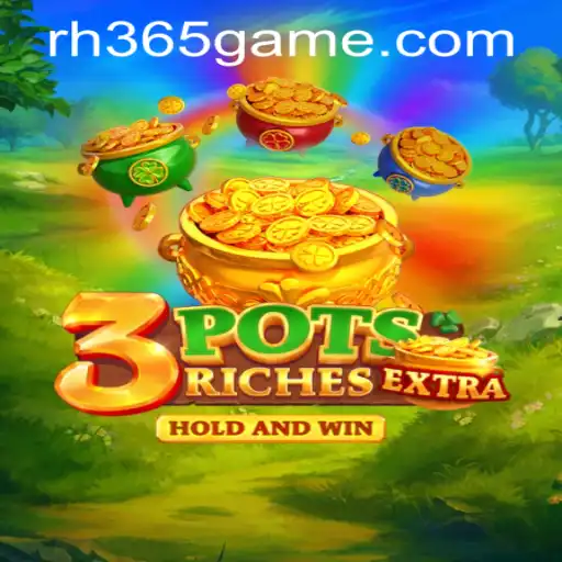 Exploring the Thrills of 3potsExtra at RH365 Casino PH
