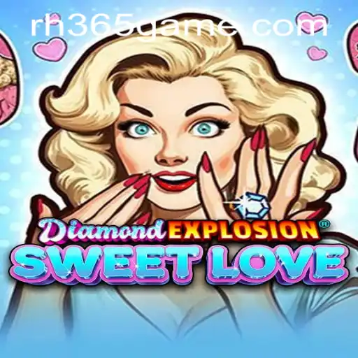 Exploring DiamondExplosionSweetLove at RH365 Casino PH