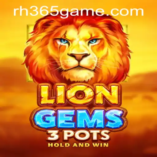 Explore the Thrills of LionGems3pots at RH365 Casino PH